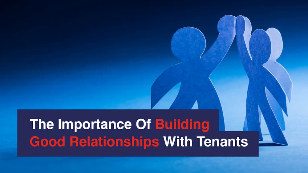 The Importance Of Building A Good Relationship With Your Tenants - Horizon Lets