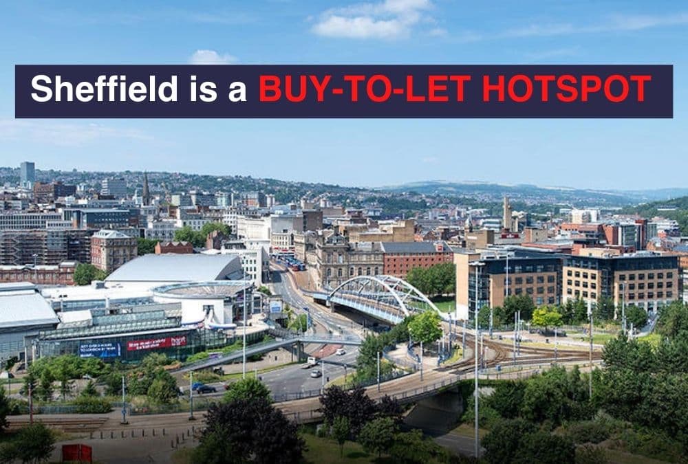 Sheffield is a BUY-TO-LET HOTSPOT