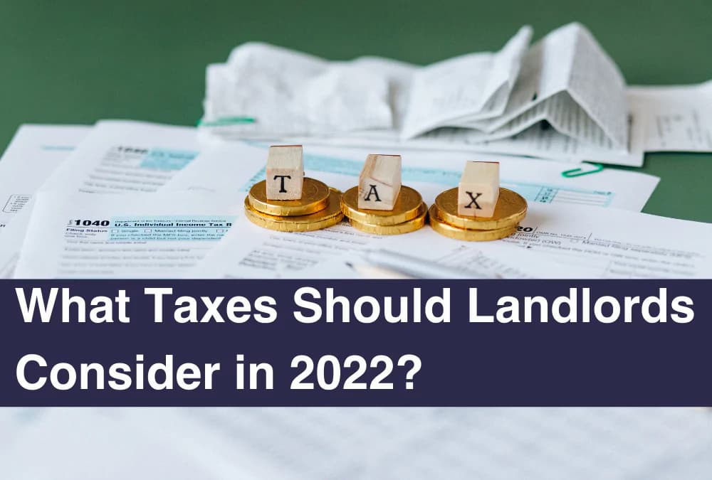 What Taxes Should Landlords Consider in 2022?