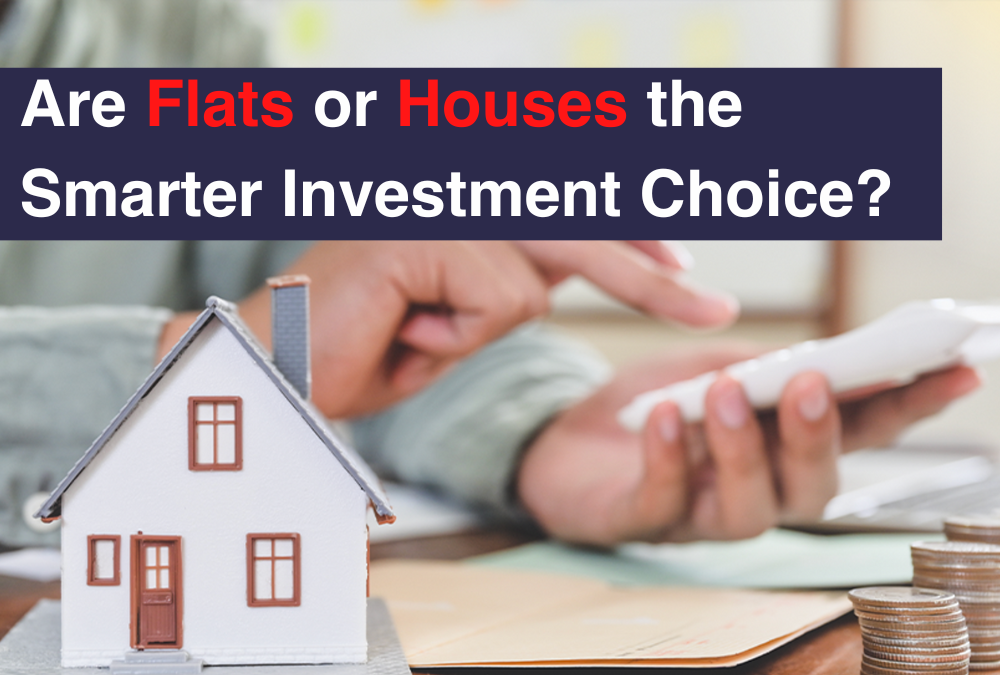 Are Flats or Houses the Smarter Investment Choice?