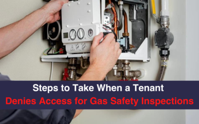 Steps to Take When a Tenant Denies Access for Gas Safety Inspections